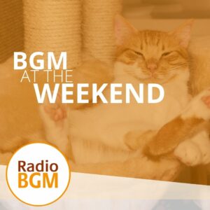 Radio BGM at the Weekend